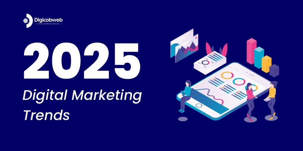 5 Action-Oriented Digital Marketing Trends That Will Make 2025 a Blockbuster Year